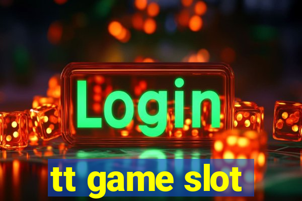 tt game slot